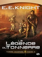 Terre Vampire T3 - La Legende Du Tonnerre de Knight/erika chez Milady