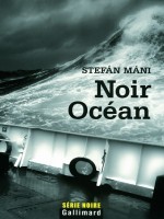 Noir Ocean de Mani Stefan chez Gallimard
