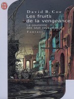 La Couronne Des 7 Royaumes - 5 - Les Fruits De La Vengeance de Coe David B. chez J'ai Lu