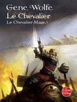 Le Chevalier-mage Tome 1 de Wolfe-g chez Lgf