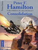 L'alchimiste Du Neutronium T1 Consolidation de Hamilton Peter F chez Pocket