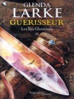 Les Iles Glorieuses T2 Guerisseur de Larke Glenda chez Pygmalion