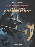 Honor Harrington 03 - Guerre Victorieuse Et Breve (une) de Weber/david chez Atalante