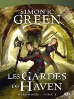 Darkwood T3 - Les Gardes De Haven de Green/simon chez Milady