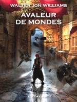 Avaleur De Mondes de Williams/walter Jon chez Atalante