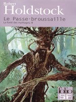 Le Passe-broussaille de Holdstock Rober chez Gallimard