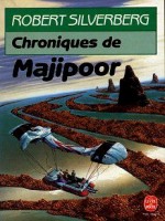 Chroniques De Majipoor Tome 2 de Silverberg-r chez Lgf