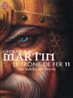 Le Trone De Fer - 11 - Les Sables De Dorne de Martin George R.r. chez J'ai Lu