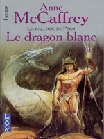 La Grande Guerre Des Fils T3 Le Dragon Blanc  La Ballade De Pern de Mccaffrey Anne chez Pocket