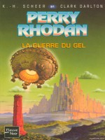 Perry Rhodan N91 La Guerre Du Gel de Scheer K H chez Fleuve Noir