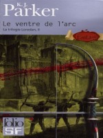 Le Ventre De L'arc de Parker K J chez Gallimard