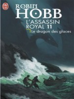 L'assassin Royal T11 Le Dragon Des Glaces de Hobb Robin chez J'ai Lu