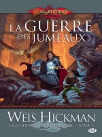 Legendes De Dragonlance T2 - La Guerre Des Jumeaux de Weis chez Milady