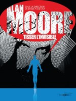 Alan Moore,tisser L'invisible de Collectif chez Moutons Electr