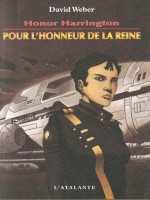 Honor Harrington 02 - Pour L'honneur De La Reine de Weber/david chez Atalante