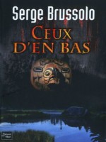 Ceux D'en Bas de Brussolo Serge chez Fleuve Noir