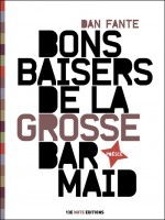 Bons Baisers De La Grosse Barmaid de Fante Dan chez 13e Note