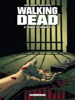 Walking Dead T03 Sains Et Saufs de Kirkman-r Adlard-c chez Delcourt