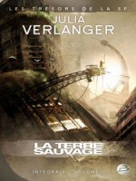 Terre Sauvage (la) (integrale 1) de Verlanger/julia chez Bragelonne