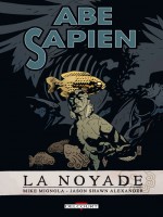 Abe Sapien T01 Noyade de Mignola-m Alexander- chez Delcourt