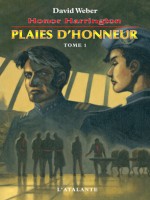 Honor Harrington 10 - Plaies D'honneur Tome I de Weber/david chez Atalante