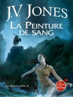 La Ronce D'or Tome 2 : La Peinture De Sang de Jones-j.v chez Lgf