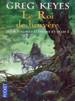 Les Royaumes D'epines Et D'os T1 Le Roi De Bruyere de Keyes Greg chez Pocket