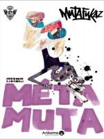 Metamuta - Mutafukaz de Labsolu Jeremie chez Ankama