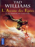 L'arcane Des Epees T3 La Maison De L'ancetre de Williams Tad chez Pocket