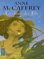 Les Origines T2 La Chute Des Fils - La Ballade De  Pern de Mccaffrey Anne chez Pocket