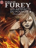 Les Artefacts Du Pouvoir - 4 - Dhiammara de Furey Maggie chez J'ai Lu