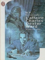 L'affaire Charles Dexter Ward de Lovecraft Howard P. chez J'ai Lu