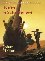 Quete D'esperance 1 (la) - Izain, Ne Du Desert de Heliot/johan chez Atalante