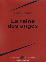 La Reine Des Anges de Bear Greg chez Robert Laffont