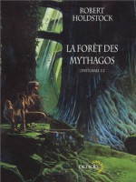 La Foret Des Mythagos(l'integrale) T1 de Holdstock Rober chez Denoel