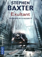 Les Enfants De La Destinee T2 Exultant de Baxter Stephen chez Pocket