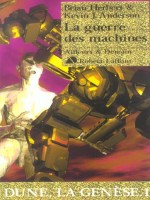 La Guerre Des Machines Dune  La Genese 1 de Herbert Brian chez Robert Laffont