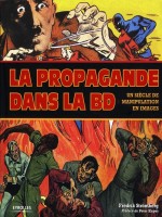 La Propagande Dans La Bd. Un Siecle De Manipulation En Images de Stromberg Fredr chez Eyrolles