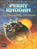 Perry Rhodan N98 Les Condamnes Du Centre de Scheer K H chez Fleuve Noir