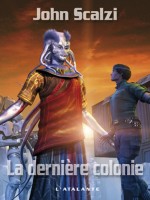 Derniere Colonie (la) de Scalzi/john chez Atalante