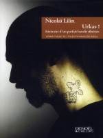 Urkas ! (itineraire D'un Parfait Bandit Siberien) de Lilin Nicolai chez Denoel