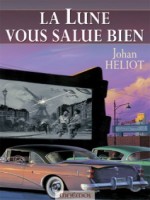 Lune Vous Salue Bien (la) de Heliot/johan chez Mnemos