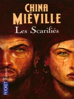 Les Scarifies de Mieville China chez Pocket