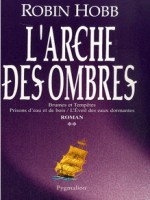 L'arche Des Ombres T2 de Hobb Robin chez Pygmalion