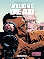 Walking Dead T07 Dans L'oeil Du Cyclone de Kirkman-r Adlard-c chez Delcourt