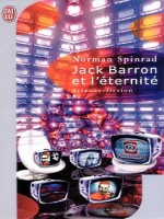 Jack Barron Et L'eternite de Spinrad Norman chez J'ai Lu