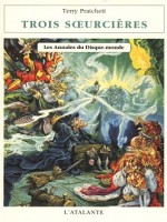 Annales Du Disque-monde 06 - Trois Soeurcieres de Pratchett/terry chez Atalante