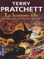 La Huitieme Fille - Les Annales Du Disque-monde de Pratchett Terry chez Pocket