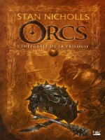 Integrales Bragelonne - L'integrale De La Trilogie : Orcs de Nicholls/stan chez Bragelonne