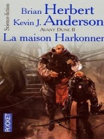 Avant Dune T2 La Maison Harkonnen de Herbert Brian chez Pocket